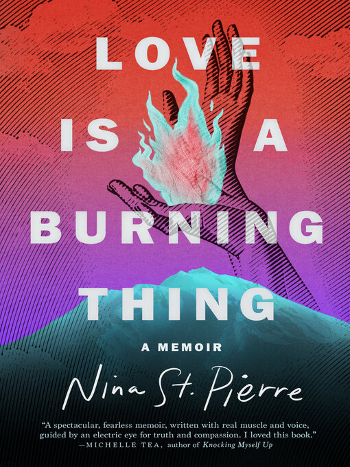 Title details for Love Is a Burning Thing by Nina St. Pierre - Available